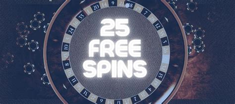 25 Free Spins .
